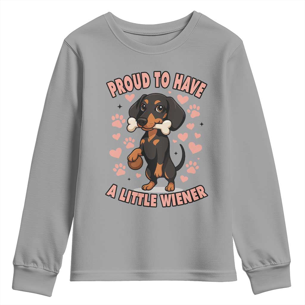 Dachshund Dog Lover Youth Sweatshirt Proud To Have A Little Wiener TS12 Sport Gray Print Your Wear
