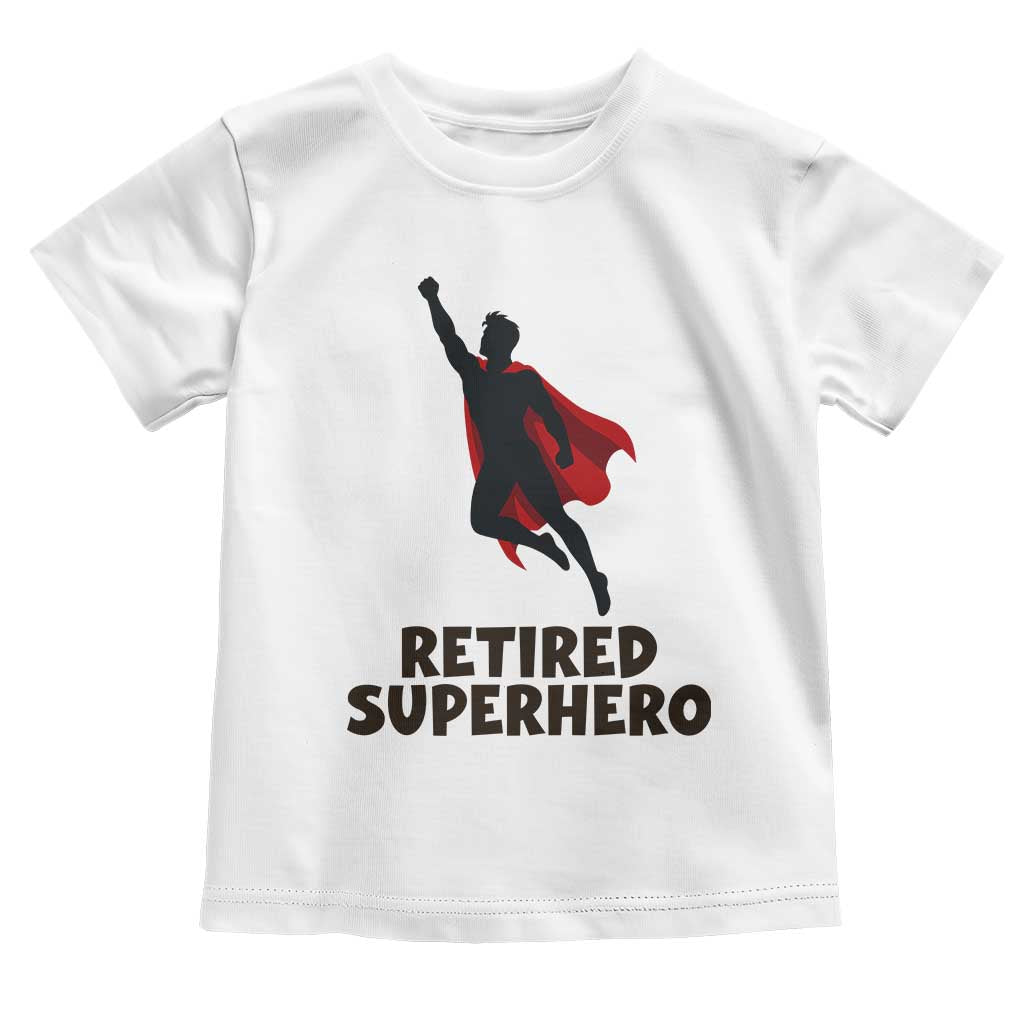 Retired Superhero Retirement Gift Toddler T Shirt Flying Red Cape Silhouette Graphic TS12 White Print Your Wear