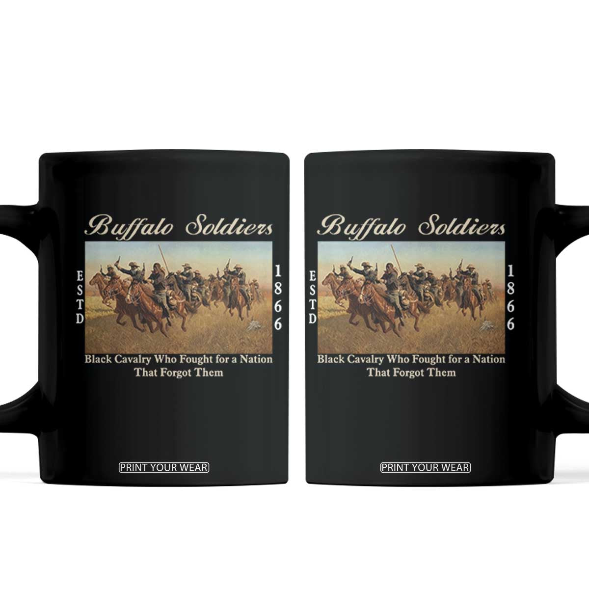 Buffalo Soldiers Black Cavalry 1866 Coffee Mug African American Military History Black History Gift TS12 Black Print Your Wear