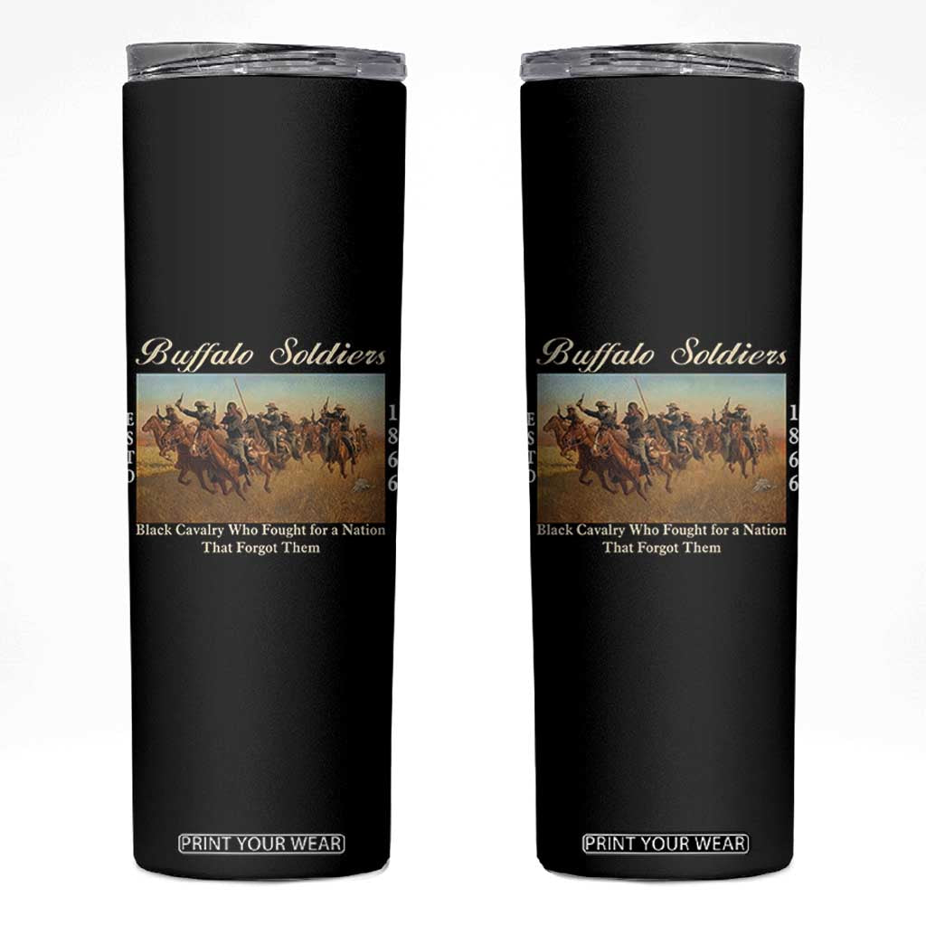 Buffalo Soldiers Black Cavalry 1866 Skinny Tumbler African American Military History Black History Gift TS12 Black Print Your Wear