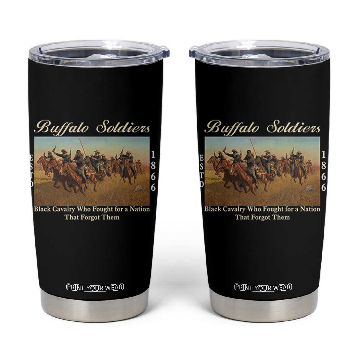 Buffalo Soldiers Black Cavalry 1866 Tumbler Cup African American Military History Black History Gift TS12 Black Print Your Wear