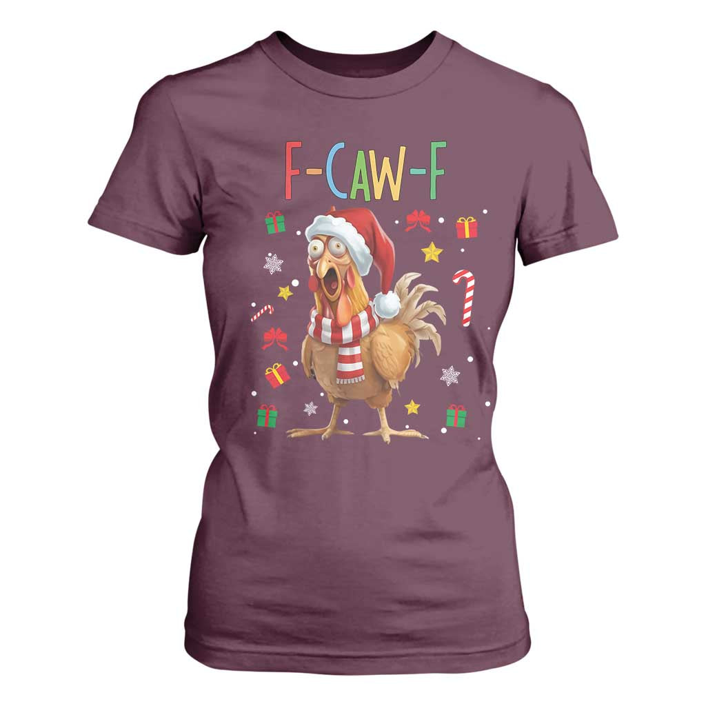 Funny F Caw F Chicken Joke Gift T Shirt For Women Christmas Gift TS12 Maroon Print Your Wear