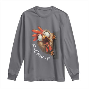 F-Caw-F Chicken Joke Long Sleeve Shirt Funny Screaming Gift TS12 Charcoal Print Your Wear