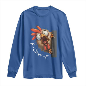 F-Caw-F Chicken Joke Long Sleeve Shirt Funny Screaming Gift TS12 Royal Blue Print Your Wear