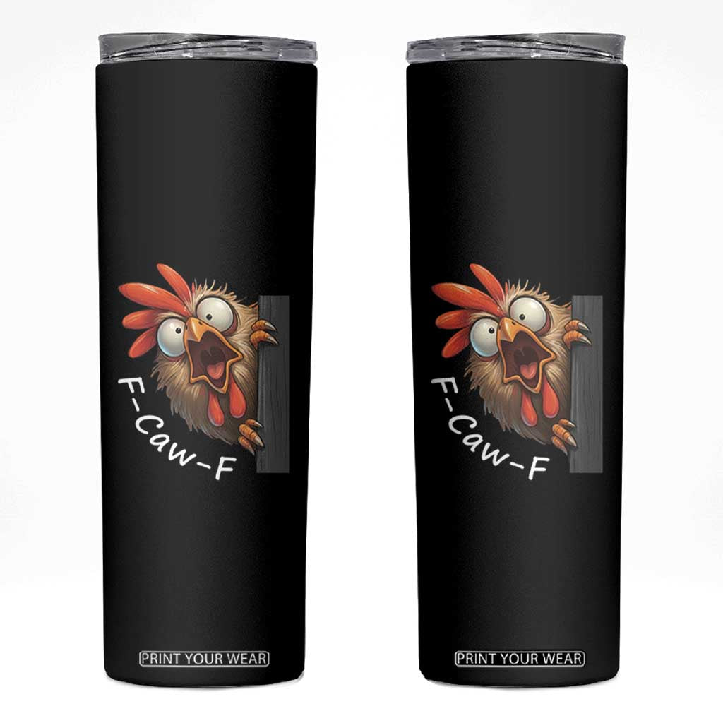 F-Caw-F Chicken Joke Skinny Tumbler Funny Screaming Gift TS12 Black Print Your Wear