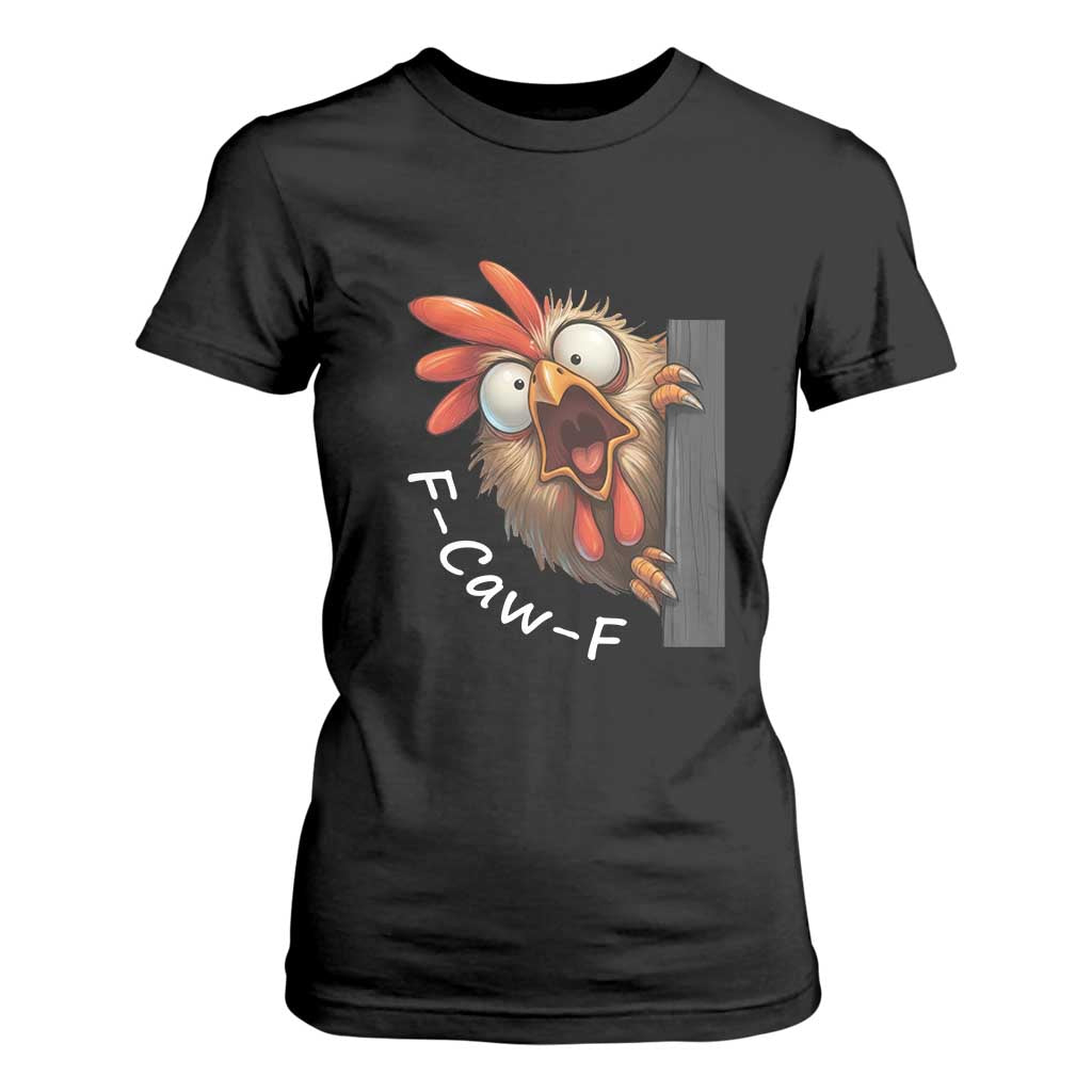 F-Caw-F Chicken Joke T Shirt For Women Funny Screaming Gift TS12 Black Print Your Wear