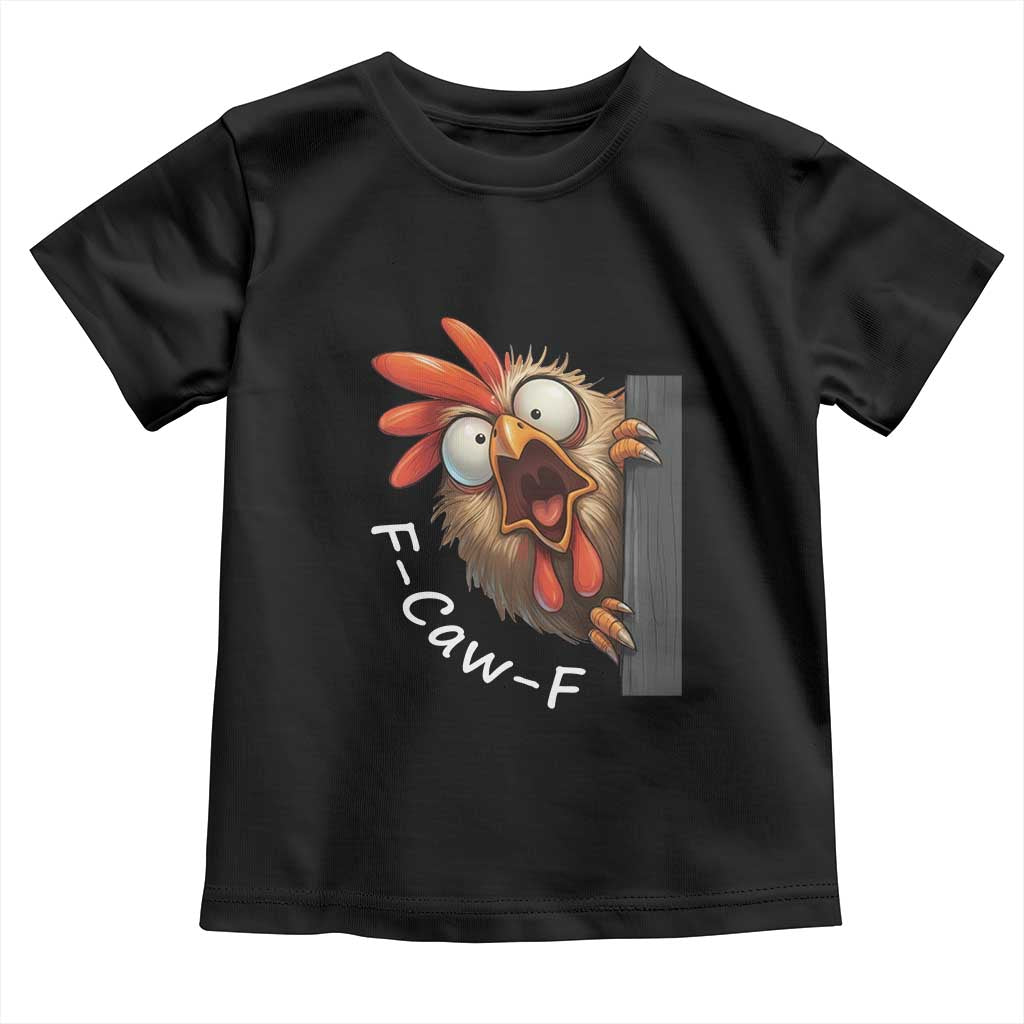 F-Caw-F Chicken Joke Toddler T Shirt Funny Screaming Gift TS12 Black Print Your Wear