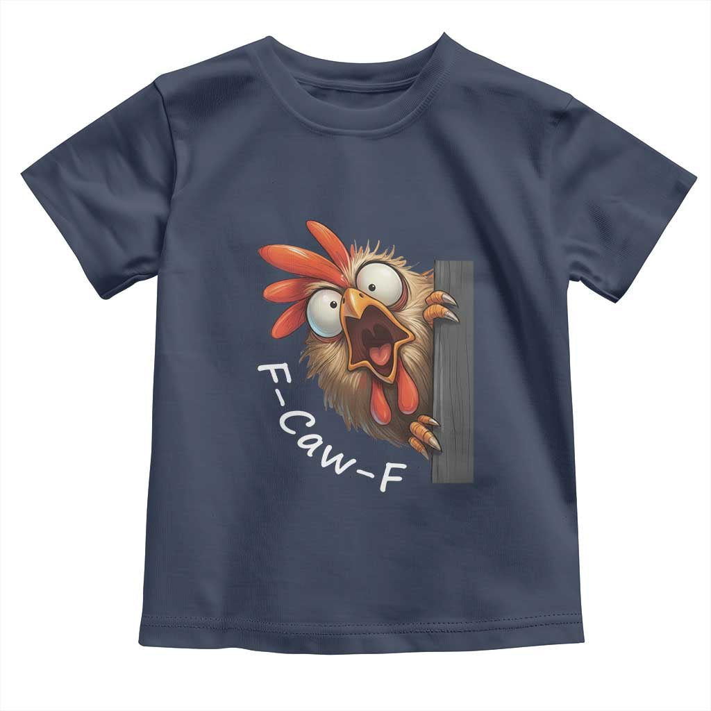 F-Caw-F Chicken Joke Toddler T Shirt Funny Screaming Gift TS12 Navy Print Your Wear