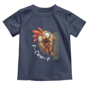 F-Caw-F Chicken Joke Toddler T Shirt Funny Screaming Gift TS12 Navy Print Your Wear