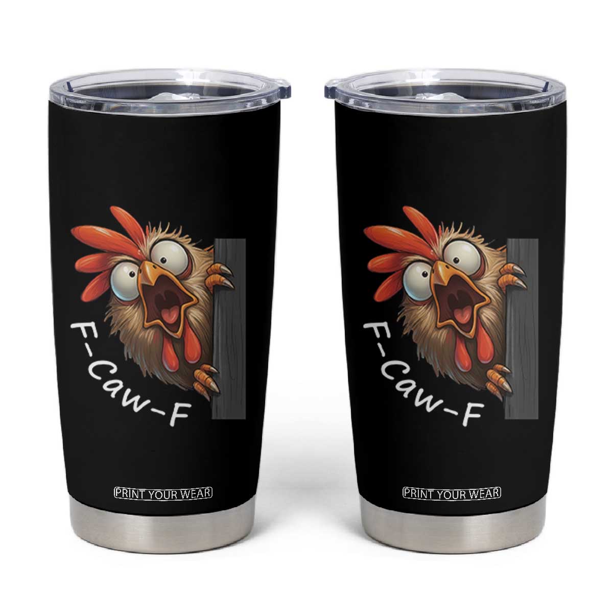 F-Caw-F Chicken Joke Tumbler Cup Funny Screaming Gift TS12 Black Print Your Wear