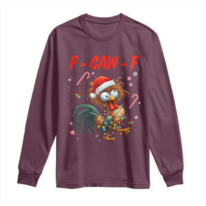 Funny F Caw F Chicken Meme Long Sleeve Shirt Christmas Gift TS12 Maroon Print Your Wear