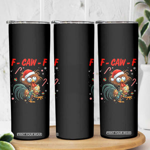 Funny F Caw F Chicken Meme Skinny Tumbler Christmas Gift - Print Your Wear