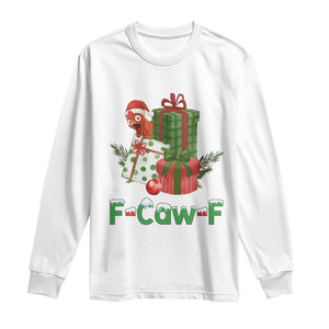 F Caw F Chicken Long Sleeve Shirt Funny Farm Life Holiday Gift TS12 White Print Your Wear
