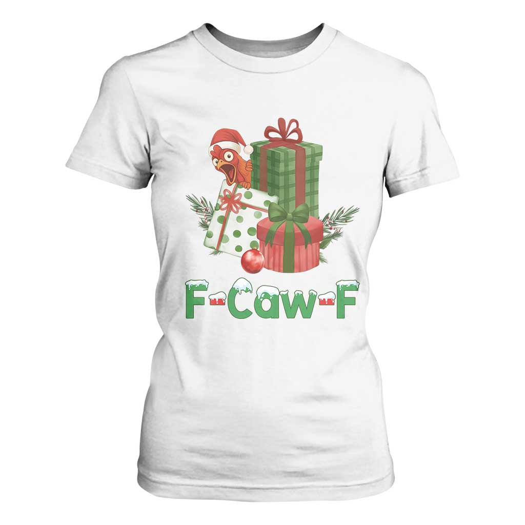 F Caw F Chicken T Shirt For Women Funny Farm Life Holiday Gift TS12 White Print Your Wear