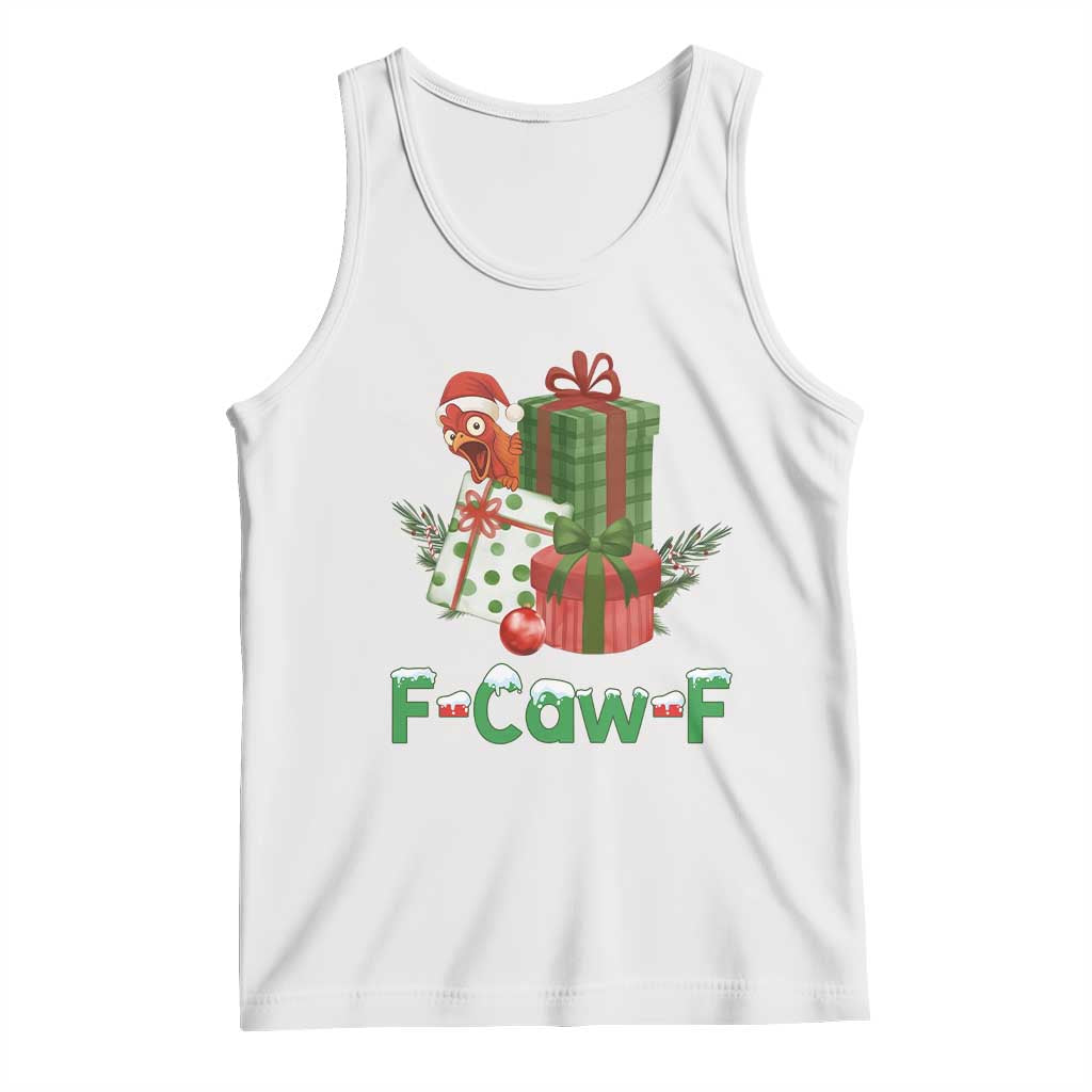 F Caw F Chicken Tank Top Funny Farm Life Holiday Gift TS12 White Print Your Wear