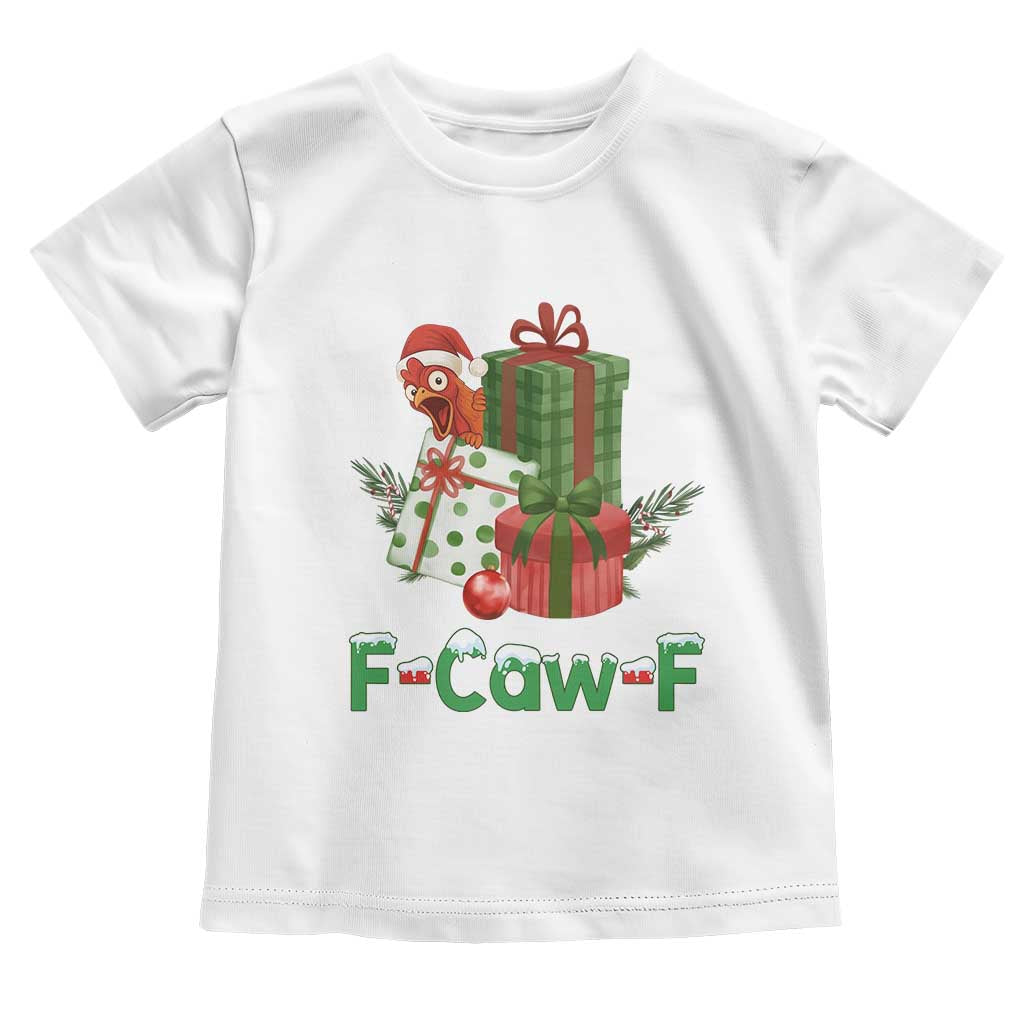 F Caw F Chicken Toddler T Shirt Funny Farm Life Holiday Gift TS12 White Print Your Wear