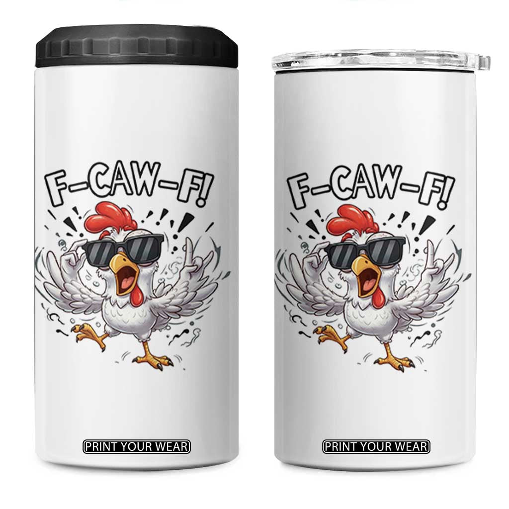 Funny F Caw F Chicken Sarcastic Joke Gift 4 in 1 Can Cooler Tumbler TS12 One Size: 16 oz White Print Your Wear