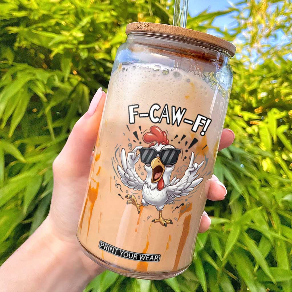 Funny F Caw F Chicken Sarcastic Joke Gift Glass Can TS12 White Print Your Wear