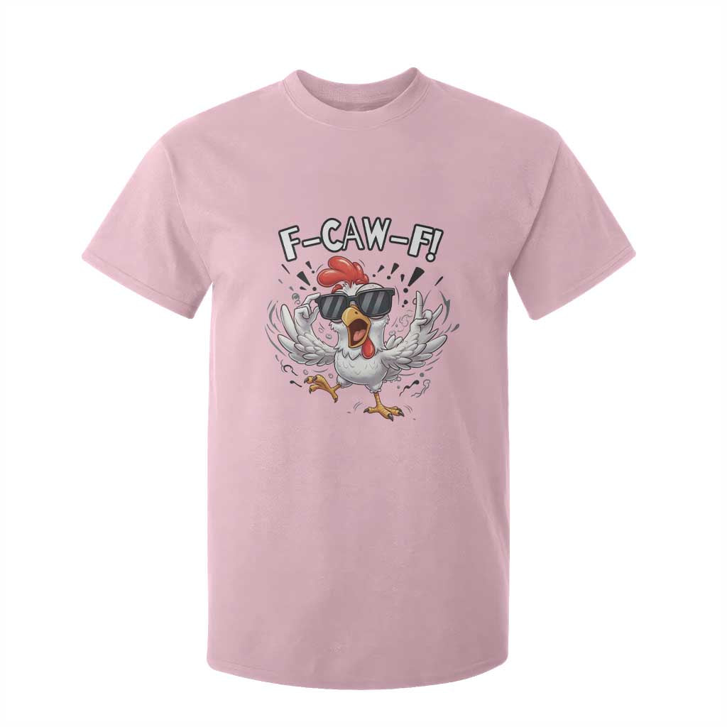 Funny F Caw F Chicken Sarcastic Joke Gift T Shirt For Kid TS12 Light Pink Print Your Wear