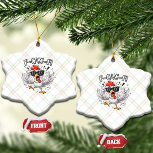 Funny F Caw F Chicken Sarcastic Joke Gift Ceramic Ornament TS12 Print Your Wear