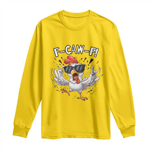 Funny F Caw F Chicken Sarcastic Joke Gift Long Sleeve Shirt TS12 Daisy Print Your Wear