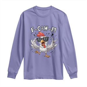 Funny F Caw F Chicken Sarcastic Joke Gift Long Sleeve Shirt TS12 Violet Print Your Wear