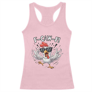Funny F Caw F Chicken Sarcastic Joke Gift Racerback Tank Top TS12 Light Pink Print Your Wear