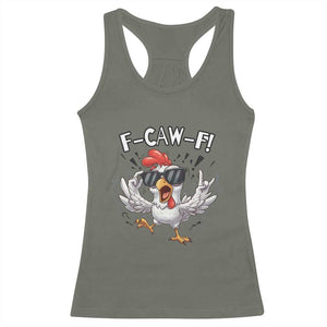 Funny F Caw F Chicken Sarcastic Joke Gift Racerback Tank Top TS12 Military Green Print Your Wear