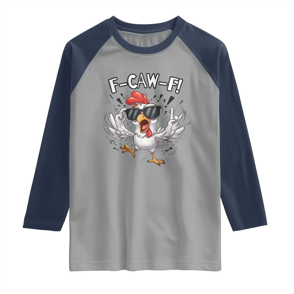 Funny F Caw F Chicken Sarcastic Joke Gift Raglan Shirt TS12 Sport Gray Navy Print Your Wear