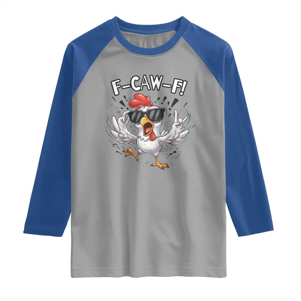 Funny F Caw F Chicken Sarcastic Joke Gift Raglan Shirt TS12 Sport Gray Royal Print Your Wear