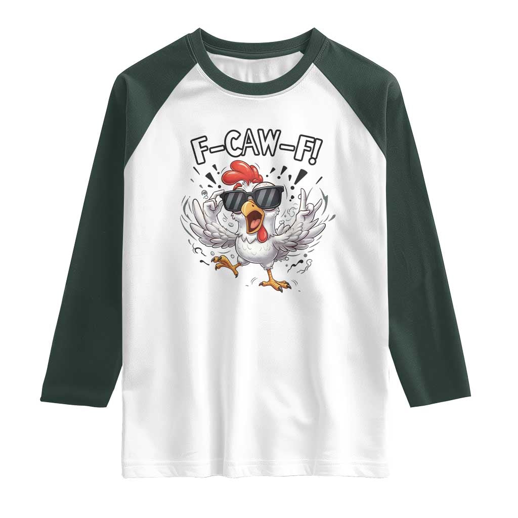 Funny F Caw F Chicken Sarcastic Joke Gift Raglan Shirt TS12 White Dark Forest Green Print Your Wear