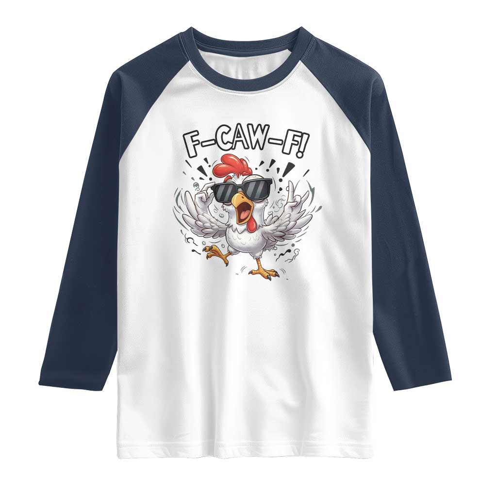 Funny F Caw F Chicken Sarcastic Joke Gift Raglan Shirt TS12 White Navy Print Your Wear