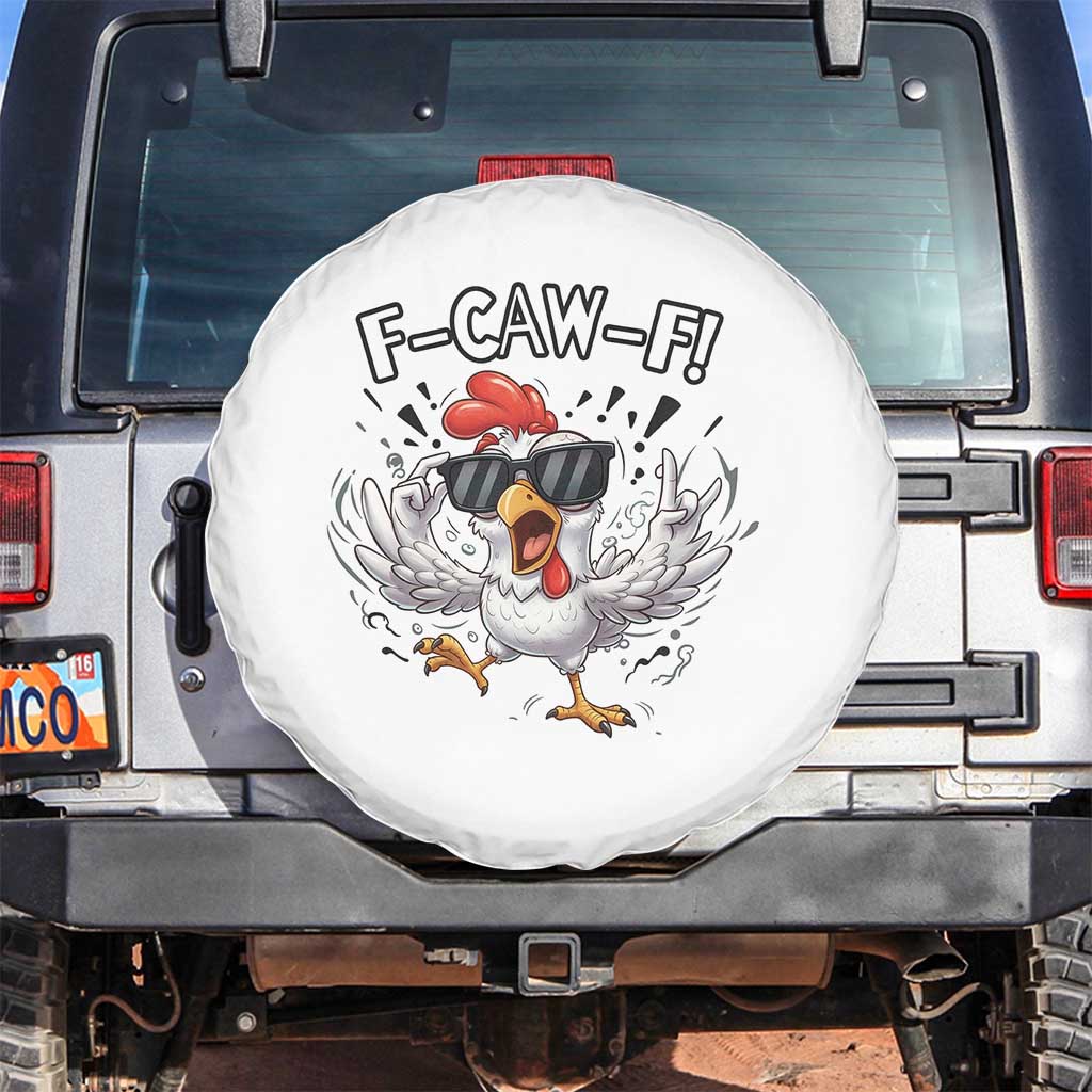 Funny F Caw F Chicken Sarcastic Joke Gift Spare Tire Cover TS12 No hole White Print Your Wear