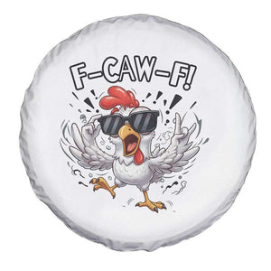 Funny F Caw F Chicken Sarcastic Joke Gift Spare Tire Cover TS12 Print Your Wear