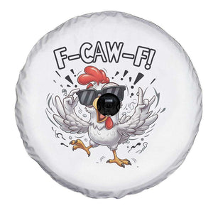 Funny F Caw F Chicken Sarcastic Joke Gift Spare Tire Cover TS12 Print Your Wear