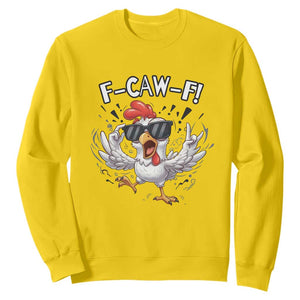 Funny F Caw F Chicken Sarcastic Joke Gift Sweatshirt TS12 Daisy Print Your Wear