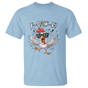 Funny F Caw F Chicken Sarcastic Joke Gift T Shirt TS12 Light Blue Print Your Wear