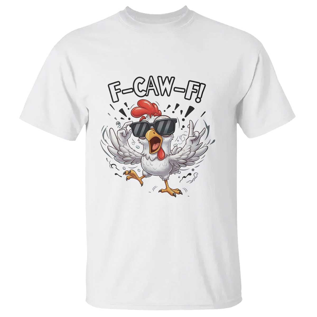 Funny F Caw F Chicken Sarcastic Joke Gift T Shirt TS12 White Print Your Wear