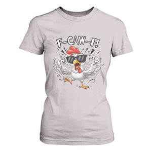 Funny F Caw F Chicken Sarcastic Joke Gift T Shirt For Women TS12 Ice Gray Print Your Wear