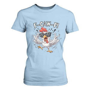 Funny F Caw F Chicken Sarcastic Joke Gift T Shirt For Women TS12 Light Blue Print Your Wear