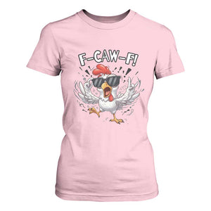 Funny F Caw F Chicken Sarcastic Joke Gift T Shirt For Women TS12 Light Pink Print Your Wear