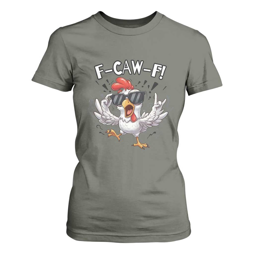 Funny F Caw F Chicken Sarcastic Joke Gift T Shirt For Women TS12 Military Green Print Your Wear