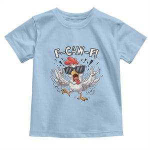 Funny F Caw F Chicken Sarcastic Joke Gift Toddler T Shirt TS12 Light Blue Print Your Wear
