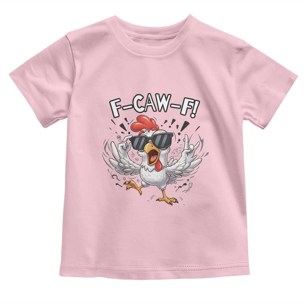 Funny F Caw F Chicken Sarcastic Joke Gift Toddler T Shirt TS12 Light Pink Print Your Wear