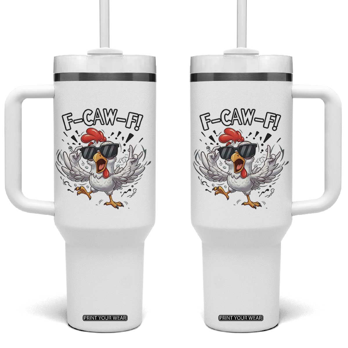 Funny F Caw F Chicken Sarcastic Joke Gift Tumbler With Handle TS12 One Size: 40 oz White Print Your Wear