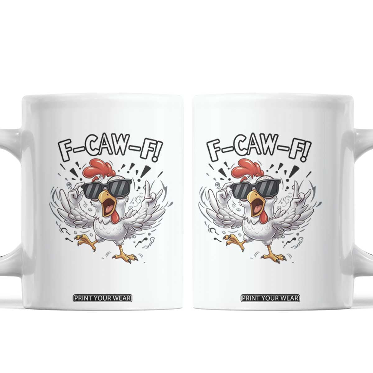 Funny F Caw F Chicken Sarcastic Joke Gift Coffee Mug TS12 White Print Your Wear