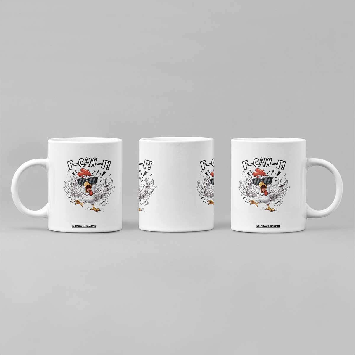 Funny F Caw F Chicken Sarcastic Joke Gift Coffee Mug TS12 Print Your Wear