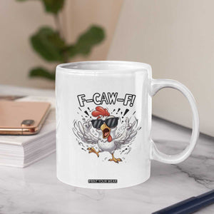 Funny F Caw F Chicken Sarcastic Joke Gift Coffee Mug TS12 Print Your Wear