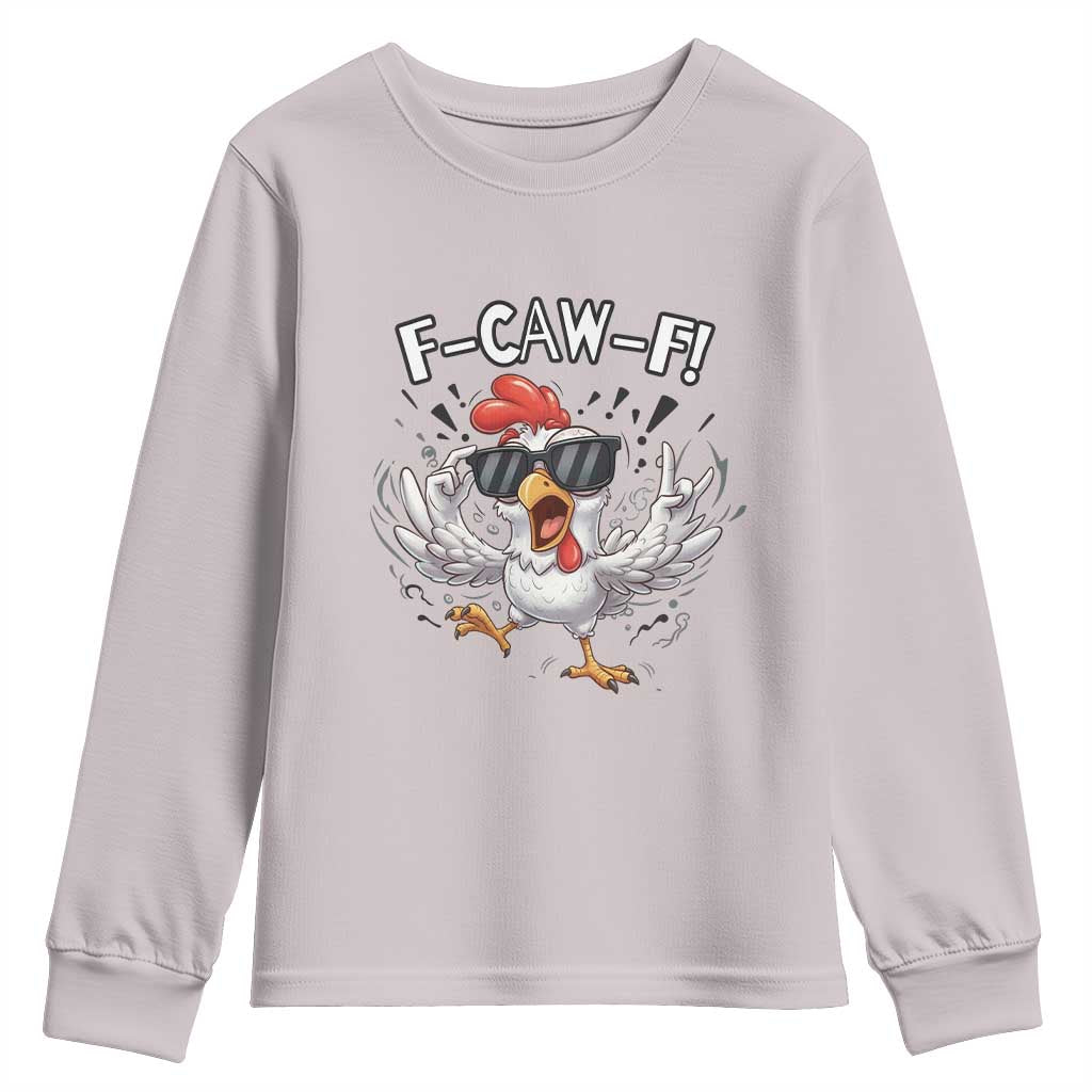 Funny F Caw F Chicken Sarcastic Joke Gift Youth Sweatshirt TS12 Ice Gray Print Your Wear