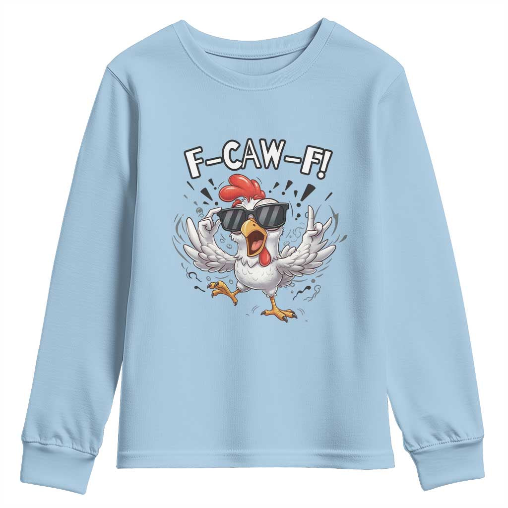 Funny F Caw F Chicken Sarcastic Joke Gift Youth Sweatshirt TS12 Light Blue Print Your Wear